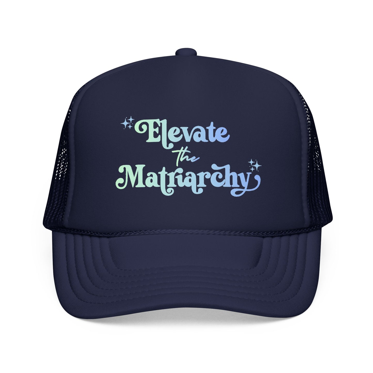 Elevate the Matriarchy Trucker Hat