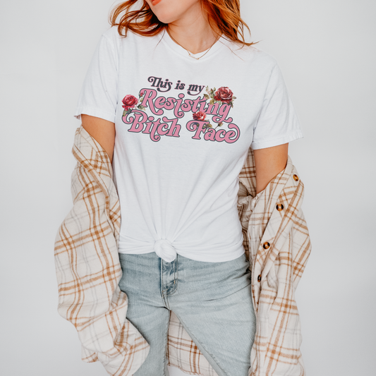 This is My Resisting Bitch Face Tee | Feminist Shirt