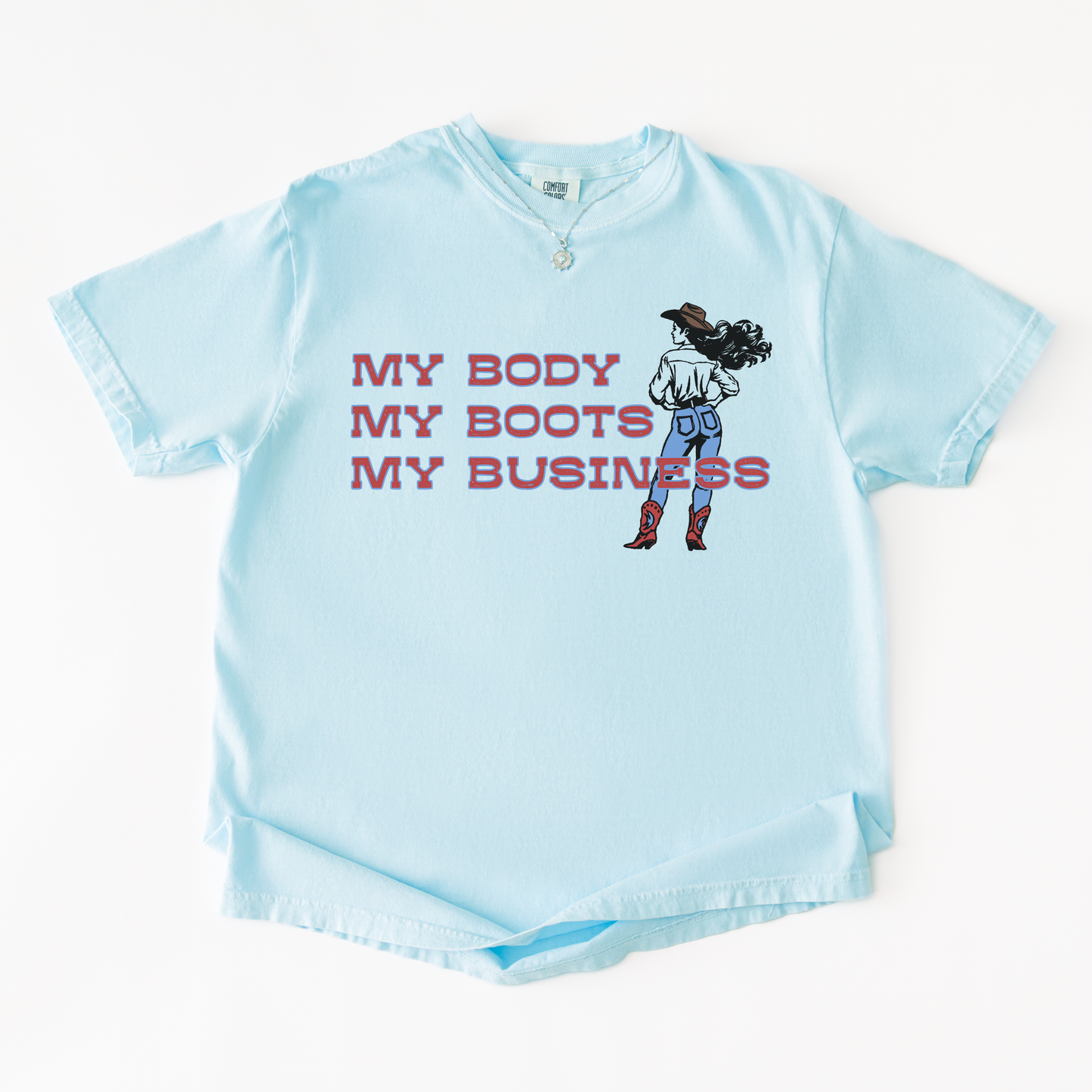 My Body My Boots My Business Cowgirl T-Shirt