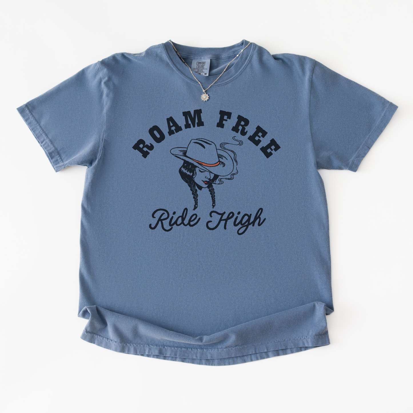 Roam Free Ride High Cowgirl Tee